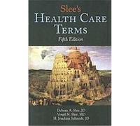 Slee's Health Care Terms Debora A. Slee, H. Joachim Schmidt, Vergil N. Slee (Auteur)