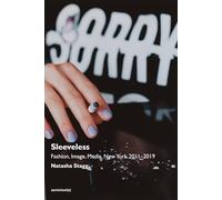 Sleeveless: Fashion, Image, Media, New York 2011-2019