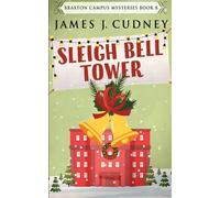 Sleigh Bell Tower: Murder At The Campus Holiday Gala