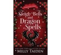 Sleigh Bells And Dragon Spells: A Paranormal Small Town Cozy Shifter Romance Series - With Heat (Whispering Pines)