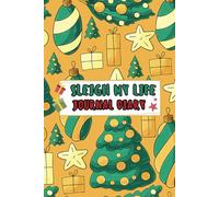 Sleigh My Life Journal Diary: 100 Pages Lined Notebook; For Teens and Adults; Perfect Gift for Christmas