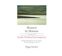 Slender Threads of Encouragement: Musings and reflections on the journey into the landscape of my soul