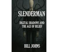 Slenderman: Digital Shadows and the Age of Belief