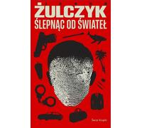 Ślepnąc od świateł - Jakub Żulczyk (Buch auf Polnisch)