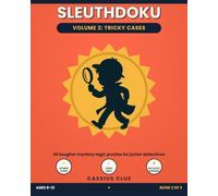 Sleuthdoku: 40 tougher mystery logic puzzles for junior detectives: Volume 2: Tricky Cases