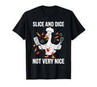 Slice and Dice Not Very Nice Funny Chef Goose Cooking Humour T-Shirt