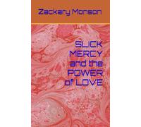 SLICK MERCY and the POWER of LOVE