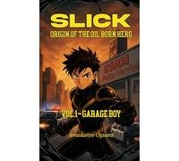 SLICK: Origin Of The Oil Born Hero