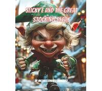 Slicky E and the Great Stocking Sneak: A Hilarious Christmas Elf Adventure