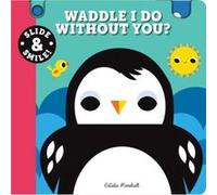 Slide and Smile Waddle I Do Without You by Natalie Marshall Natalie Marshall (Auteur)