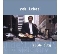 Ickes, Rob - Slide City