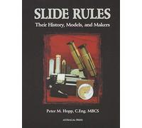 Slide Rules: Their History, Models, and Makers
