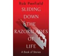 Sliding Down The Razor Blades Of Life