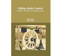 Sliding Mode Control: Design, Analysis and Applications