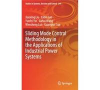 Sliding Mode Control Methodology in the Applications of Industrial Power Systems - Guanghui Sun - Springer Nature Switzerland AG - Livre en Anglais - Hard Guanghui SunGuanghui Sun (Auteur)