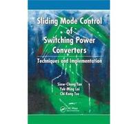 Sliding Mode Control Of Switching Power Siew - Chong The Hong Kong Polytechnic University Tan, Lai Kowloon , Kowloon Yuk - Ming The Hong Kong Polytechnic University, Chi - Kong The Hong Kong Polytechn
