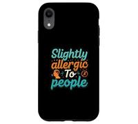 Slightly Allergic To People Funny Introvert Humor Coque pour iPhone XR