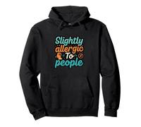 Slightly Allergic To People Funny Introvert Humor Sweat à Capuche