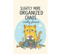 Slightly More Organized Chaos - Funny Weekly Planner