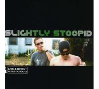 Slightly Stoopid - Acoustic Roots Live & Direct [Import]