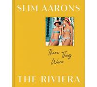 Slim Aarons: There They Were: The Riviera