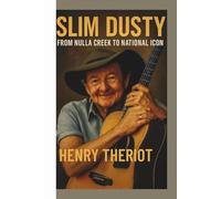 SLIM DUSTY: FROM NULLA CREEK TO NATIONAL ICON