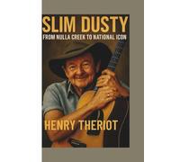 SLIM DUSTY: FROM NULLA CREEK TO NATIONAL ICON