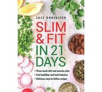 Slim & Fit in 21 Days: Three-week diet and exercise plan * Feel healthier and look fabulous * Easy-to-follow with delicious recipes - [Version Originale] Inconnu (Auteur)
