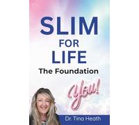 SLIM FOR LIFE: The Foundation - You!