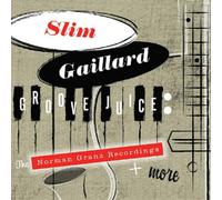 Gaillard, Slim - Groove Juice: The. [Import]