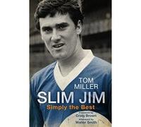 Slim Jim: Simply the Best Tom Miller (Auteur)