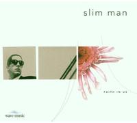 Slim Man - Faith in Us