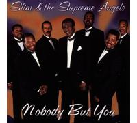 Slim & Supreme Angels - Nobody But You