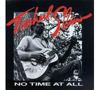 Slim, Tarheel - No Time at All