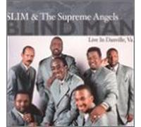 Slim & The Supremae Angels - Blind Man