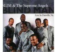 Slim & The Supreme Angels - Blind Man/Danville Va