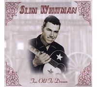 Slim Whitman - Too Old to Dream [Import]