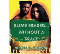 Slime Erased...Without a Trace: All About Slime 4: Pure Love to Not Interruptedly to Forever Walk Through the Door