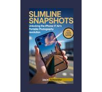 Slimline Snapshots: Unlocking the iPhone 17 Air's Portable Photography Revolution