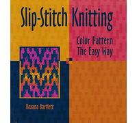 Slip-Stitch Knitting: Color Pattern the Easy Way
