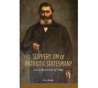 Slippery Jim Or Patriotic Statesman? James Macandrew Of Otago