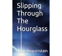 Slipping Through The Hourglass