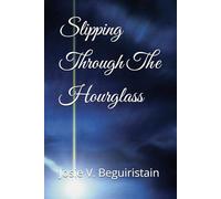Slipping Through The Hourglass