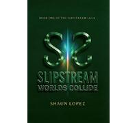 SlipStream: Worlds Collide
