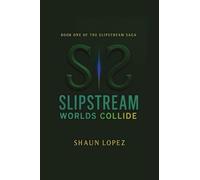SlipStream: Worlds Collide