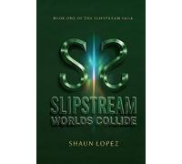 SlipStream: Worlds Collide