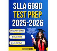 SLLA 6990 TEST PREP 2025-2026: The Beginner and In-Depth study guide for School Leaders Licensure Assessment 3 Length Practice Questions, And Explained Answer Insights