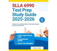 SLLA 6990 Test Prep Study Guide 2025-2026: Practice Tests and Prep Book for the School Leaders Licensure Assessment