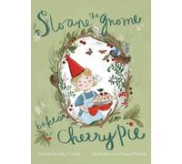 Sloane the Gnome Bakes a Cherry Pie
