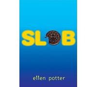 [(Slob )] [Author: Ellen Potter] [May-2009]